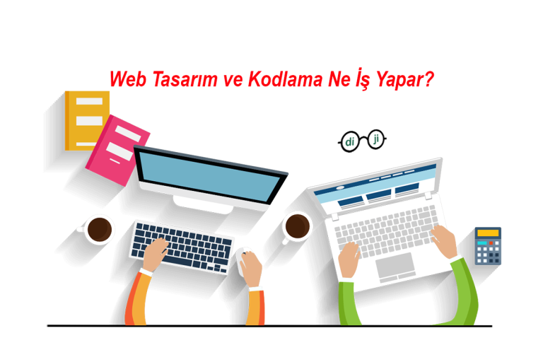 Web Tasrım ve Kodlama Ne iş Yapar